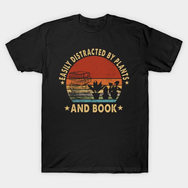 Easily Distracted By Plants And Book T-Shirt by torifd1rosie